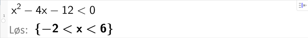 På linje 1 i CAS-vinduet i GeoGebra er ulikheten x i andre minus 4 x minus 12 mindre enn 0 skrevet inn. Svaret med Løs er minus 2 mindre enn x mindre enn 6. Skjermutklipp.