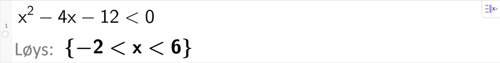 CAS-løysing av ulikskapen x i andre minus 4 x minus 12 mindre enn 0. Svaret med Løys er minus 2 mindre enn x mindre enn 6. Skjermutklipp.