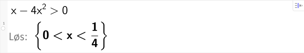 På linje 1 i CAS-vinduet i GeoGebra er ulikheten x minus 4 x i andre større enn 0 skrevet inn. Svaret med Løs er 0 mindre enn x mindre enn en fjerdedel. Skjermutklipp.