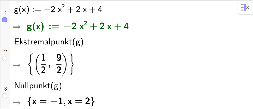 På linje 1 i CAS-vindauget i GeoGebra er funksjonen g av x er lik minus 2 x i andre pluss 2 x pluss 4 definert. På linje 2 er det skrive Ekstremalpunkt parentes g parentes slutt. Svaret er koordinatane ein halv og 9 halve. På linje 3 er det skrive Nullpunkt parentes g parentes slutt. Svaret er x er lik minus 1 og x er lik 2. Skjermutklipp.