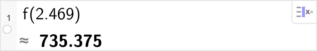 CAS-utrekning med GeoGebra. På linje 1 er det skrive f av 2,469. Svaret med tilnærming er 735,375. Skjermutklipp.