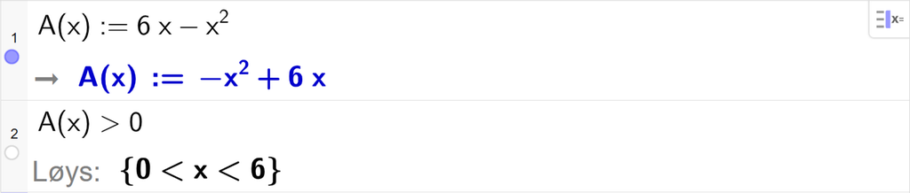 Skjermutklipp frå CAS i GeoGebra. På linje 1 er funksjonen A av x er lik 6 x minus x i andre definert. På linje 2 er det skrive A av x større enn 0. Svaret med Løys er 0 mindre enn x mindre enn 6. Skjermutklipp.