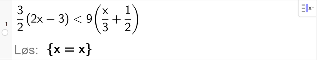 CAS-utregning med GeoGebra. På linje 1 er det skrevet 3 halve multiplisert med parentes 2 x minus 3 parentes slutt mindre enn 9 multiplisert med parentes x halve pluss 1 halv parentes slutt. Svaret med "Løs" er x er lik x. Skjermutklipp.