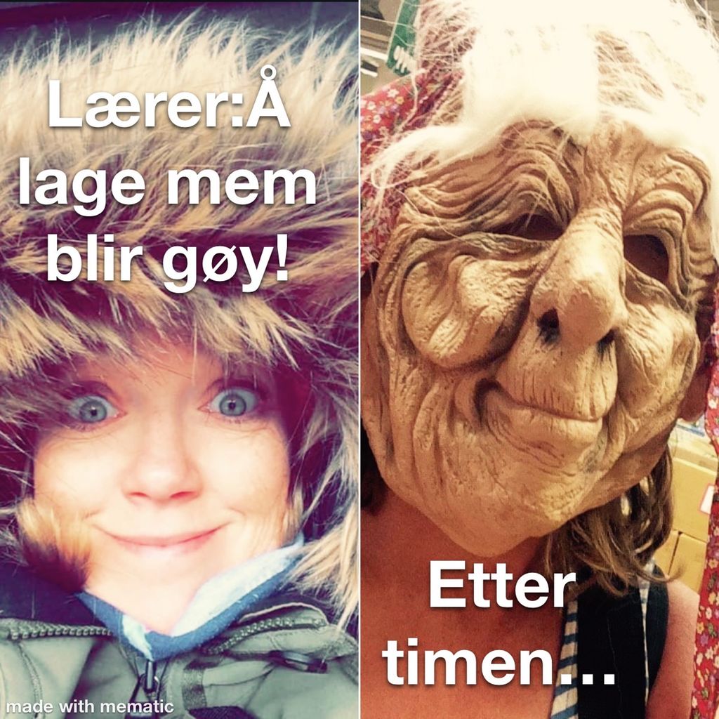 Todelt mem. Til venstre er det bilde av ei dame med oppspilte øyne og teksten "Lærer: Å lage mem blir gøy!". Til høyre er et bilde av ei trollmaske med mange rynker, tørr og sigen hud, dype, svarte øyne og teksten "Etter timen …". Foto.