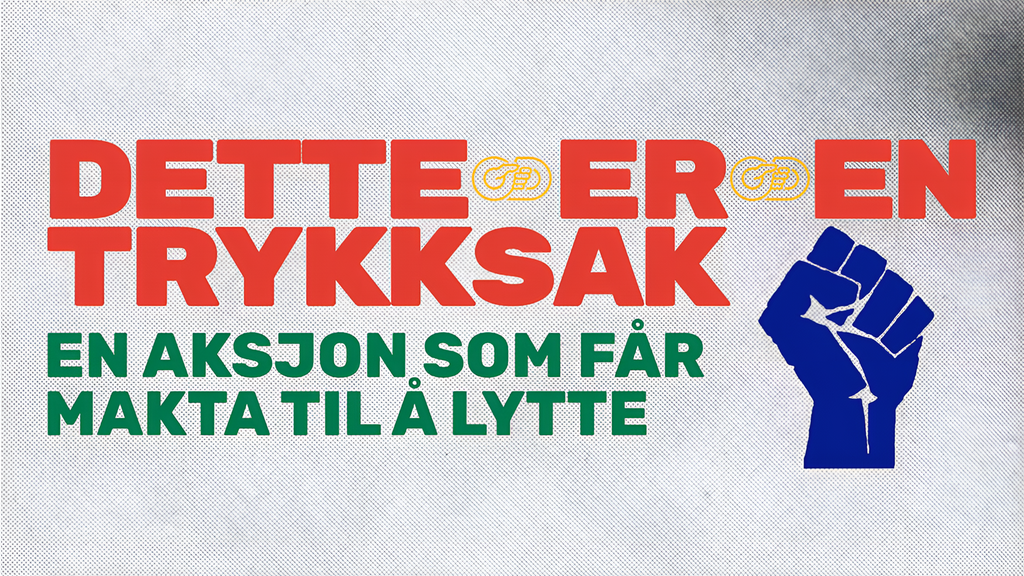 Plakat med bilde av en knyttet neve og teksten "Dette er en trykksak. En aksjon som får makta til å lytte."