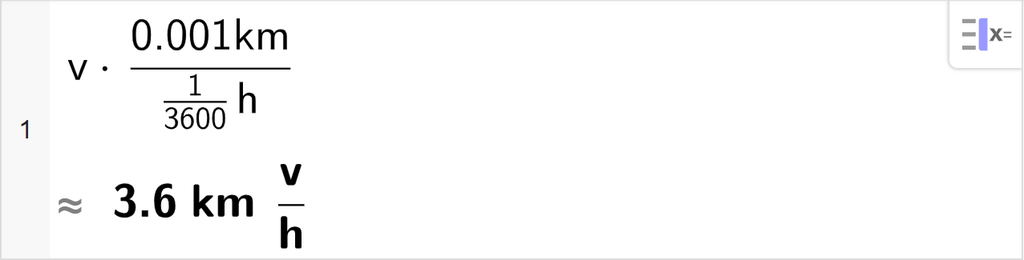 CAS-utregning med GeoGebra. På linje 1 er det skrevet v multiplisert med 0,001 km delt på parentes 1 delt på 3600 multiplisert med h parentes slutt. Svaret med tilnærming er 3,6 km multiplisert med v delt på h. Skjermutklipp.