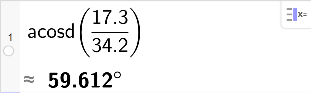 På linje 1 i CAS-vinduet i GeoGebra er det skrevet acosd parentes 17,3 delt på 34,2 parentes slutt. Svaret med tilnærming er 59,612 grader. Skjermutklipp.