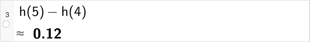 Skjermutklipp av CAS-utrekning med GeoGebra. På linje 3 er h av 5 minus h av 4 rekna ut. Svaret er tilnærma 0,12. 