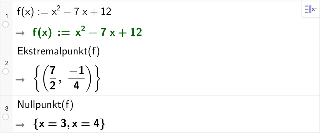 På linje 1 i CAS-vinduet i GeoGebra er funksjonen f av x er lik x i andre minus 7 x pluss 12 definert. På linje 2 er det skrevet Ekstremalpunkt parentes f parentes slutt. Svaret er koordinatene 7 halve og minus 1 fjerdedel. På linje 3 er det skrevet Nullpunkt parentes f parentes slutt. Svaret er x er lik 3, x er lik 4. Skjermutklipp.
