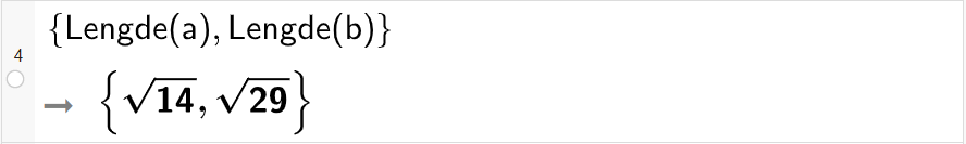 Skjermutklipp fra CAS-vinduet i GeoGebra. På linje 4 er det skrevet sløyfeparentes Lengde parentes a parentes slutt komma, Lengde parentes b parentes slutt sløyfeparentes slutt. Svaret er sløyfeparentes rot 14 komma, rot 29 sløyfeparentes slutt.