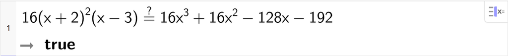 På linje 1 i CAS-vinduet i GeoGebra er det skrevet 16 parentes x pluss 2 parentes slutt i andre parentes x minus 3 parentes slutt er lik er lik 16 x i tredje pluss 16 x i andre minus 128 x minus 192. Svaret er true. Skjermutklipp.
