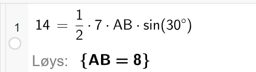 På linje 1 i CAS-vindauget i GeoGebra er det skrive 14 er lik ein halv gonger 7 gonger A B gonger sinus parentes 30 gradsymbol parentes slutt. Svaret med Løys er A B er lik 8. Skjermutklipp.