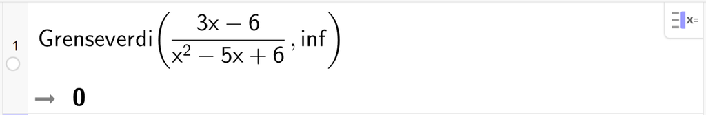 CAS-utregning i GeoGebra. På linje 1 er det skrevet Grenseverdi parentes parentes 3 x minus 6 parentes slutt delt på parentes x i andre minus 5 x pluss 6 parentes slutt, komma, uendelig parentes slutt. Svaret er 0. Skjermutklipp.