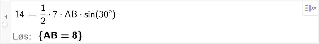På linje 1 i CAS-vinduet i GeoGebra er det skrevet 14 er lik en halv ganger 7 ganger A B ganger sinus parentes 30 gradsymbol parentes slutt. Svaret med Løs er A B er lik 8. Skjermutklipp.
