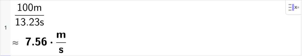 CAS-utregning med GeoGebra. På linje 1 er det skrevet 100 m delt på parentes 13,23 s parentes slutt. Svaret med tilnærming er 7,56 multiplisert med m delt på s. Skjermutklipp.