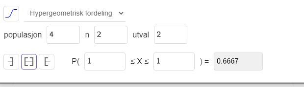 Bilete av sannsynskalkulatoren i GeoGebra. Det er valt «Hypergeometrisk fordeling» med populasjon lik 4, n lik 2 og utvalg lik 2. Svaret er gitt som P parentes 1 mindre enn eller lik X mindre enn eller lik 1 parentes slutt er lik 0,6667. Skjermbilete. 