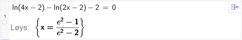 På linje 1 i CAS-vindauget i GeoGebra er det skrive l n parentes 4 x minus 2 parentes slutt minus l n parentes 2 x minus 2 parentes slutt minus 2 er lik 0. Svaret med Løys er x er lik parentes e i andre minus 1 parentes slutt delt på parentes e i andre minus 2 parentes slutt. Skjermutklipp.