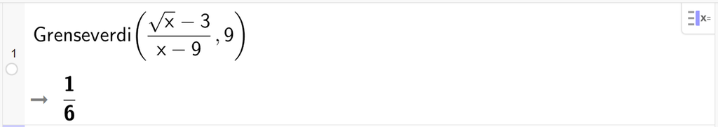 CAS-utrekning i GeoGebra. På linje 1 er det skrive Grenseverdi parentes parentes rota av x minus 3 parentes slutt delt på parentes x minus 9 parentes slutt komma 9 parentes slutt. Svaret er ein sjettedel. Skjermutklipp.