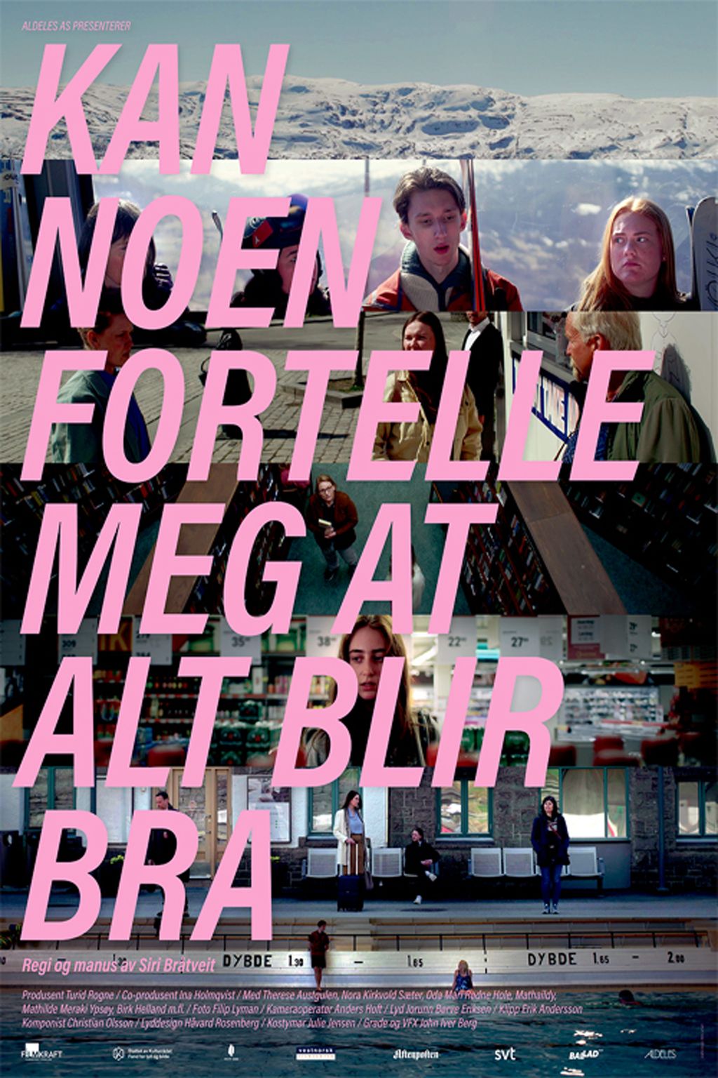 Filmplakat med mange bilder: et snøkledd fjell, personer med skiutstyr, personer på ei gate, personer somv enter på en togstasjon, personer som sitter ved eller svømmer i et basseng. Tittelen Kan noen fortelle meg at alt blir bra står med store rosa bokstaver over alle bildene. Foto.