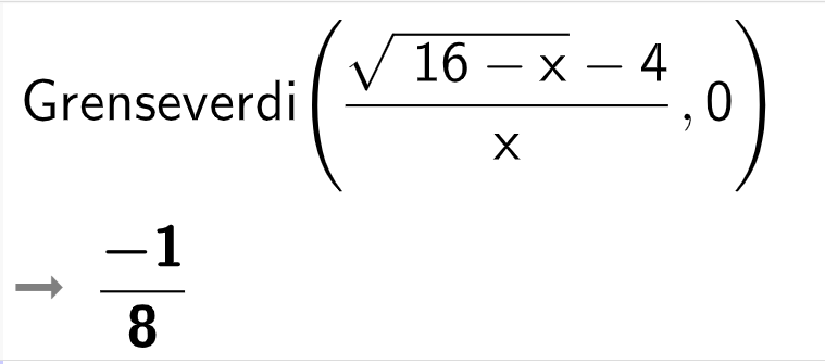 CAS-utrekning i GeoGebra. Det står Grenseverdi parentes parentes parentes parentes rota av 16 minus x parentes slutt minus 4 parentes slutt delt på x parentes slutt komma 0 parentes slutt er lik minus ein åttandedel. Skjermutklipp.