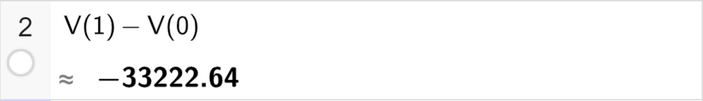 CAS-utregning med GeoGebra. På linje 2 er det skrevet V av 1 minus V av 0. Svaret med tilnærming er minus 33222,64. Skjermutklipp.