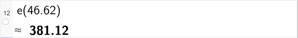 Skjermutklipp av CAS-utregning med GeoGebra. På linje 12 er e av 46,62 regnet ut med tilnærming til 381,12.