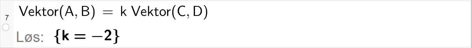 Skjermutklipp fra CAS-vinduet i GeoGebra. På linje 7 er det skrevet Vektor parentes A komma, B parentes slutt er lik k multiplisert med Vektor parentes C komma, D parentes slutt. Svaret med Løs er k er lik minus 2. Skjermutklipp.