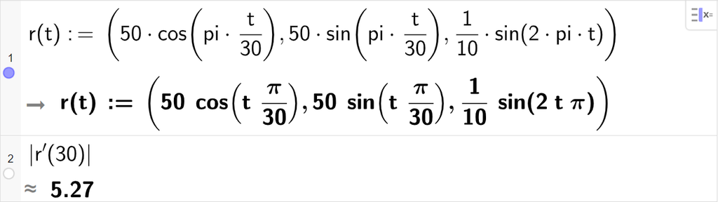 Skjermutklipp av CAS-vinduet i GeoGebra. På linje 1 er r av t definert med koordinatene 50 cosinus pi t delt på 30, 50 sinus pi t delt på 30 og 1 tiendedel sinus 2 pi t. På linje 2 er absoluttverdien av r derivert av 30 regnet ut med tilnærming til 5,27. Skjermutklipp.