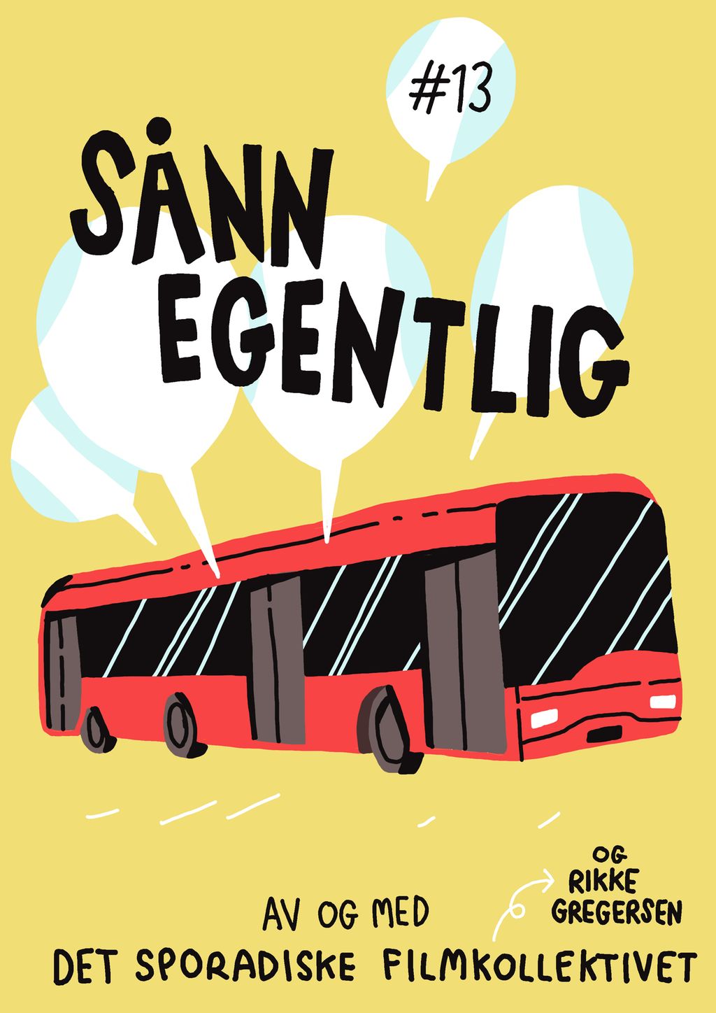 Filmplakat for kortfilmen Sånn egentlig. Rød buss på gul bakgrunn.
