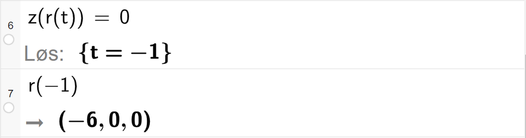 Skjermutklipp fra CAS-vinduet i GeoGebra. På linje 6 er det skrevet z av r av t er lik 0. Svaret med Løs er t er lik minus 1. På linje 7 er det skrevet r av minus 1. Svaret er koordinatene minus 6, 0 og 0. Skjermutklipp.