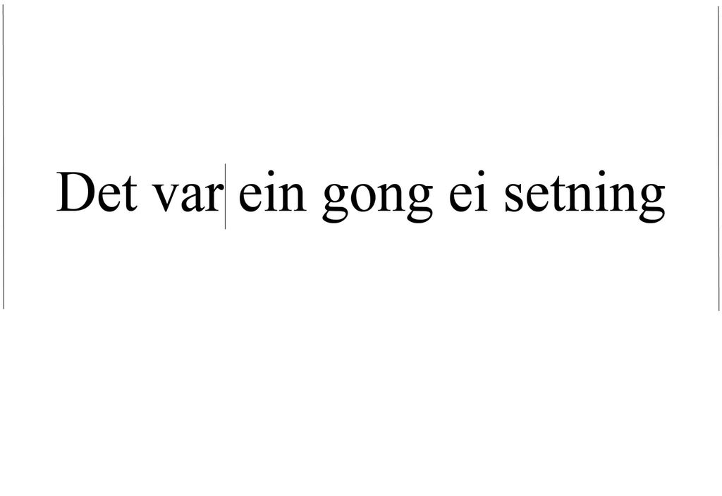 Tekst der det står skrevet Det var ein gong ei setning. Illustrasjon.