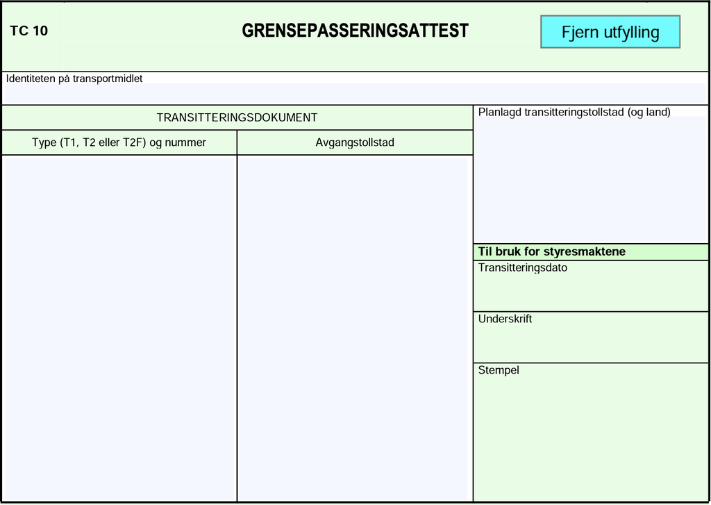 Attest til utfylling. Feltene som skal fylles ut, er identitet på transportmiddelet, type varer (T1, T2 eller T2F) og nummer, avgangstollsted, planlagt transitteringstollsted (og land) og felt hvor myndighetene fyller ut dato, underskrift og stempel. Illustrasjon.
