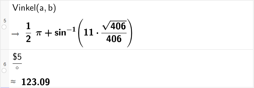 Skjermutklipp fra CAS-feltet i GeoGebra. På linje 5 er kommandoen Vinkel parentes a komma, b parentes slutt skrevet inn. Svaret er et eksakt uttrykk med pi som vi regner ut i grader på neste linje. På linje 6 er det skrevet dollartegn 3 delt på gradsymbolet. Svaret med tilnærming er 123,09.