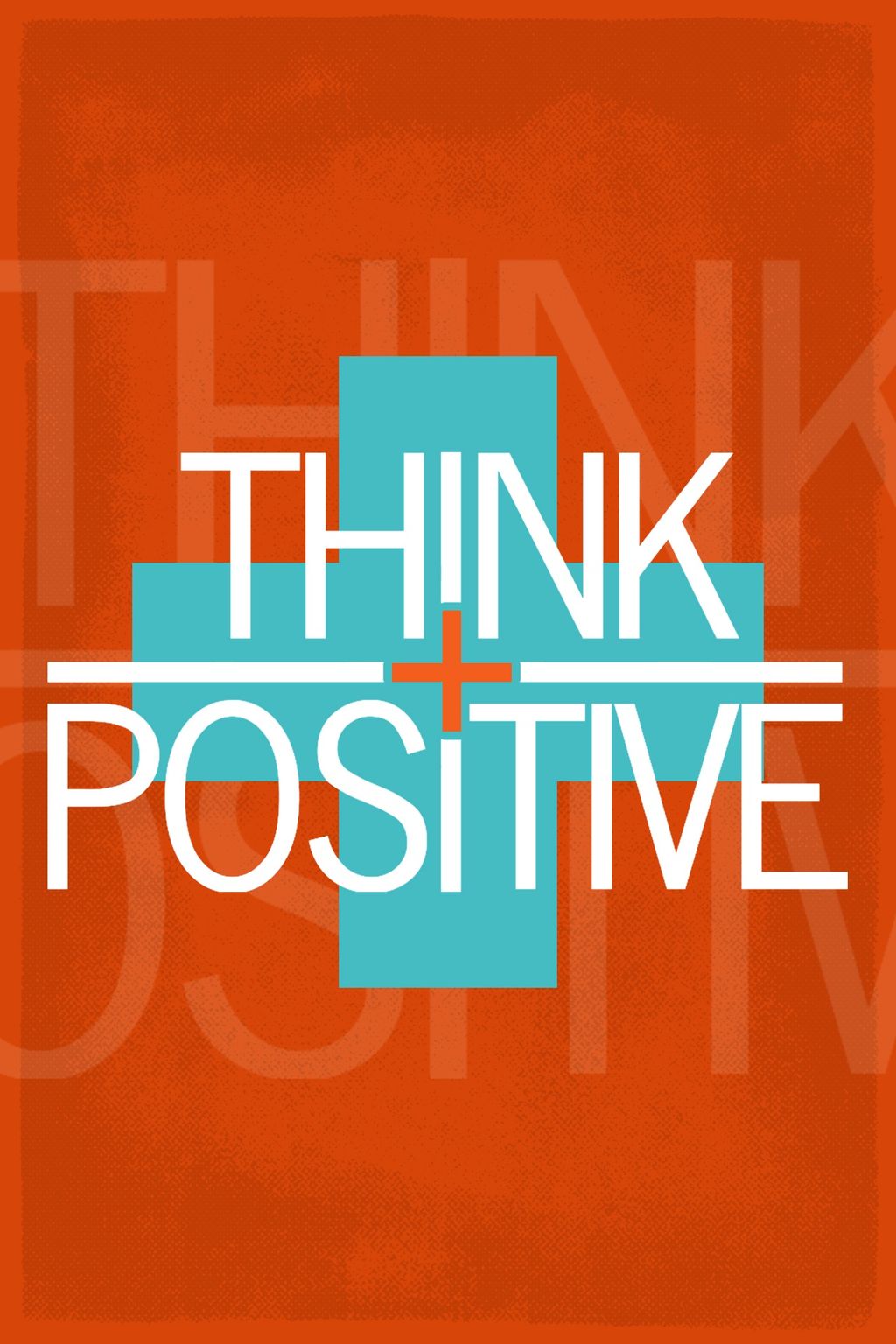 Plakat med teksten "think positive" over et stort plusstegn. Foto.