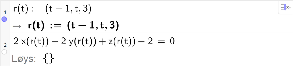 Skjermutklipp frå CAS-feltet i GeoGebra. På linje 1 er r av t definert med koordinatane t minus 1, t og 3. På linje 2 er 2 x av r av t minus 2 y av r av t pluss z av r av t minus 2 sett lik 0. Svaret med Løys er ingenting. Skjermutklipp.
