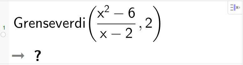 CAS-utrekning med GeoGebra. På linje 1 er det skrive Grenseverdi parentes parentes x i andre minus 6 parentes slutt delt på parentes x minus 2 parentes slutt komma, 2 parentes slutt. Svaret er et spørsmålsteikn. Skjermutklipp.