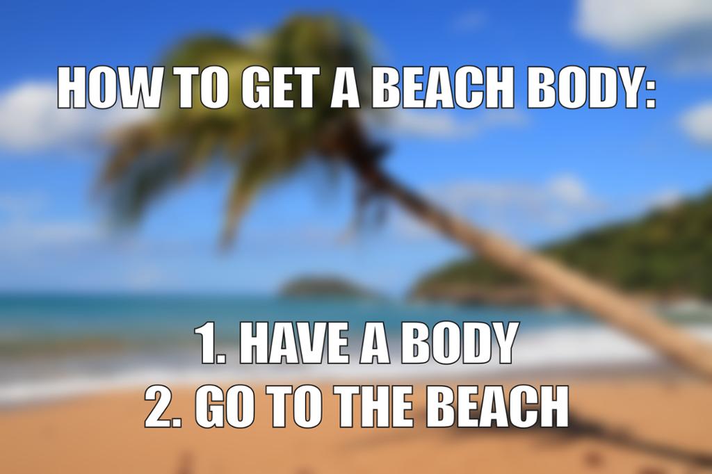 Bilde av ei strand med teksten: &quot;How to get å beach body: 1) Have a body. 2) Go to the beach&quot;. Illustrasjon.