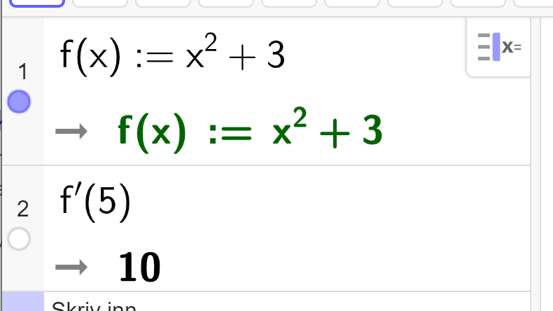CAS-utregning i GeoGebra. Linje 1 definerer funksjonen f av x kolon er lik x i andre pluss 3. Linje to har f derivert av 5 lik 10. Skjermutklipp. 