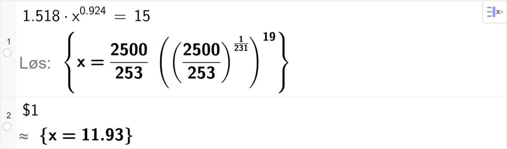 På linje 1 i CAS-vinduet i GeoGebra er det skrevet 1,518 x opphøyd i 0,924 er lik 15. Svaret med Løs er x er lik et uttrykk som vi finner tilnærmet verdi til, på neste linje. På linje 2 er det skrevet dollartegn 1. Svaret med tilnærming er x er lik 11,93. Skjermutklipp.