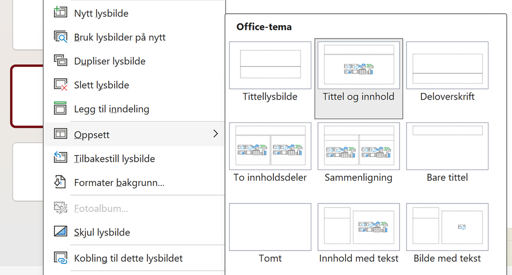 Oppsett-menyen i PowerPoint viser ulike maler som Tittellysbilde, Tittel og innhold, Deloverskrift, To innholdsdeler, Sammenligning, Bare tittel, Tomt, Innhold med tekst og Bilde med tekst. Skjermutklipp.