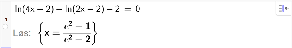 På linje 1 i CAS-vinduet i GeoGebra er det skrevet l n parentes 4 x minus 2 parentes slutt minus l n parentes 2 x minus 2 parentes slutt minus 2 er lik 0. Svaret med Løs er x er lik parentes e i andre minus 1 parentes slutt delt på parentes e i andre minus 2 parentes slutt. Skjermutklipp.