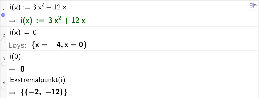 Skjermutklipp frå CAS i GeoGebra. På linje 1 er funksjonen i av x definert som 3 x i andre pluss 12 x. På linje 2 er det skrive i av x er lik 0. Svaret med Løys er x er lik minus 4 eller x er lik 0. På linje 3 er i av 0 rekna ut til 0. På linje 4 er kommandoen Ekstremalpunkt med argumentet i rekna ut til koordinatane minus 2 og minus 12. Skjermutklipp.