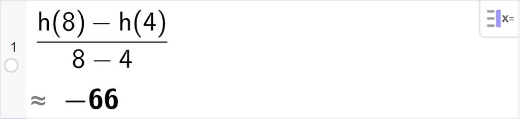 Skjermutklipp av CAS-utrekning med GeoGebra. På linje 1 er det skrive parentes h av 8 minus h av 4 parentes slutt delt på parentes 8 minus 4 parentes slutt. Svaret med tilnærming er minus 66.
