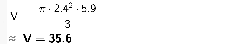 CAS-utregning med GeoGebra. Det står V er lik parentes pi multiplisert med 2,4 i andre og 5,9 parentes slutt dividert på 3. Svaret med tilnærming er V er lik 35,6. Skjermutklipp.