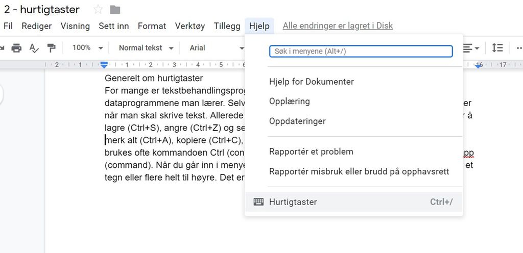 Du kan finne oversikt over hurtigtastar i dei fleste program. Gå via fana "hjelp" i Google Docs.