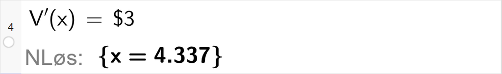 CAS-utregning med GeoGebra. På linje 4 er det skrevet V derivert av x er lik dollartegn 3. Svaret med NLøs er x er lik 4,337. Skjermutklipp.