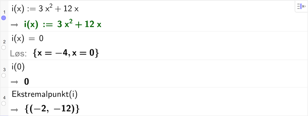 Skjermutklipp fra CAS i GeoGebra. På linje 1 er funksjonen i av x definert som 3 x i andre pluss 12 x. På linje 2 er det skrevet i av x er lik 0. Svaret med Løs er x er lik minus 4 eller x er lik 0. På linje 3 er i av 0 regnet ut til 0. På linje 4 er kommandoen Ekstremalpunkt med argumentet i regnet ut til koordinatene minus 2 og minus 12. Skjermutklipp.