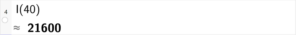 Skjermutklipp av CAS-utregning med GeoGebra. På linje 4 er I av 40 regnet ut med tilnærming til 21600.